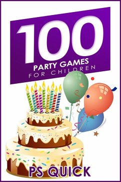 100 Party Games for Children (eBook, ePUB) - Quick, P S