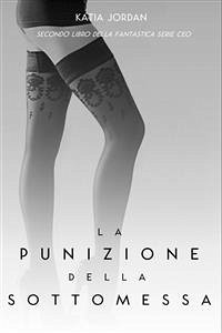 La Punizione Della Sottomessa (eBook, ePUB) - Jordan, Katia