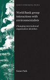 World Bank Group interactions with environmentalists (eBook, ePUB) World Bank Group interactions with environmentalists (eBook, ePUB)