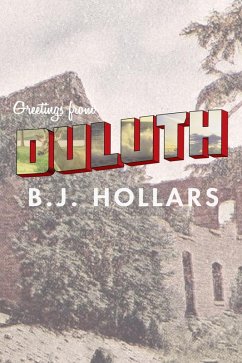 Greetings from Duluth: Essays on Destruction (eBook, ePUB) - Hollars, B. J.