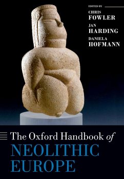 The Oxford Handbook of Neolithic Europe (eBook, ePUB)