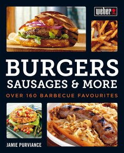 Weber's Burgers, Sausages & More (eBook, ePUB) - Purviance, Jamie