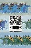 Educating Character Through Stories (eBook, ePUB) Educating Character Through Stories (eBook, ePUB)
