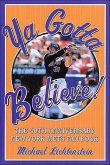 Ya Gotta Believe! (eBook, ePUB) Ya Gotta Believe! (eBook, ePUB)