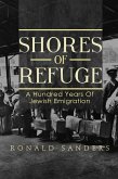 Shores of Refuge: a Hundred Years of Jewish Emigration (eBook, ePUB)