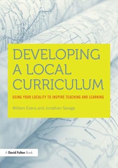 Developing a Local Curriculum (eBook, PDF) - Evans, William; Savage, Jonathan