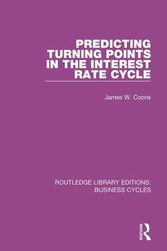 Predicting Turning Points in the Interest Rate Cycle (RLE: Business Cycles) (eBook, ePUB) - Coons, James W.