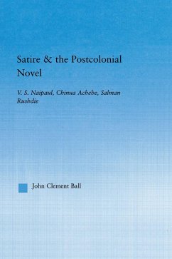 Satire and the Postcolonial Novel (eBook, ePUB) - Ball, John Clement