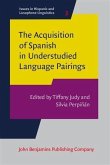 Acquisition of Spanish in Understudied Language Pairings (eBook, PDF) Acquisition of Spanish in Understudied Language Pairings (eBook, PDF)