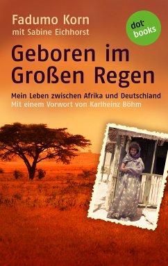 Geboren im Großen Regen (eBook, ePUB) - Korn, Fadumo; Eichhorst, Sabine