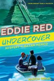 Eddie Red Undercover: Mystery in Mayan Mexico (eBook, ePUB)