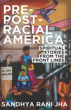 Pre-Post-Racial America (eBook, ePUB) - Jha, Sandhya Rani