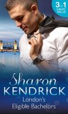 London's Eligible Bachelors: The Unlikely Mistress (London's Most Eligible Playboys) / Surrender to the Sheikh (London's Most Eligible Playboys) / The Mistress's Child (London's Most Eligible Playboys) (eBook, ePUB)
