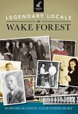 Legendary Locals of Wake Forest (eBook, ePUB)