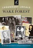 Legendary Locals of Wake Forest (eBook, ePUB) Legendary Locals of Wake Forest (eBook, ePUB)
