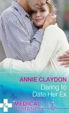 Daring To Date Her Ex (eBook, ePUB) Daring To Date Her Ex (eBook, ePUB)