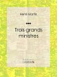 Trois grands ministres (eBook, ePUB) - Bild 1