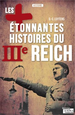 Les plus étonnantes histoires du IIIe Reich (eBook, ePUB) - Luytens, Daniel-Charles