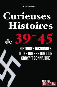 Curieuses Histoires de 39-45 (eBook, ePUB) - Luytens, Daniel-Charles