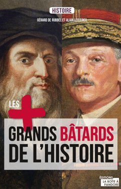 Les plus grands bâtards de l'Histoire (eBook, ePUB) - de Rubbel, Gérard; Leclercq, Alain