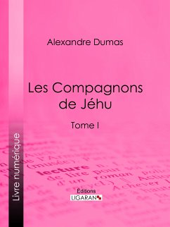 Les Compagnons de Jéhu (eBook, ePUB) - Dumas, Alexandre