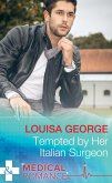 Tempted By Her Italian Surgeon (Mills & Boon Medical) (eBook, ePUB)