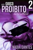 La Rottura - Un Gioco Proibito #2 (eBook, ePUB)