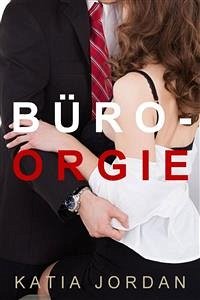 Büro-Orgie (eBook, ePUB) - Jordan, Katia