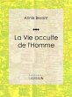 La Vie occulte de l'Homme (eBook, ePUB) - Bild 1