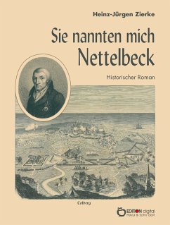 Sie nannten mich Nettelbeck (eBook, PDF) - Zierke, Heinz-Jürgen