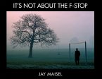 It's Not About the F-Stop (eBook, PDF)