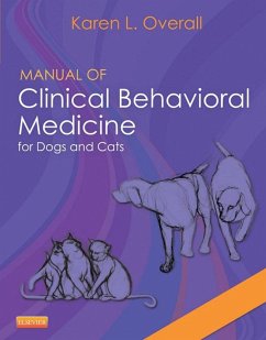 Manual of Clinical Behavioral Medicine for Dogs and Cats - E-Book (eBook, ePUB) - Overall MA, Vmd