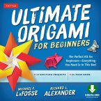 Ultimate Origami for Beginners Kit Ebook (eBook, ePUB) Ultimate Origami for Beginners Kit Ebook (eBook, ePUB)