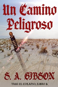 Cover Un Camino Peligroso (Tras el Colapso, #2) (eBook, ePUB)