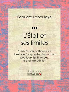 L'État et ses limites (eBook, ePUB) - Laboulaye, Édouard; Ligaran