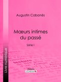 Moeurs intimes du passé (eBook, ePUB)