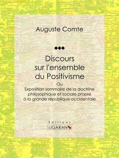 Discours sur l'ensemble du Positivisme (eBook, ePUB) - Ligaran; Comte, Auguste