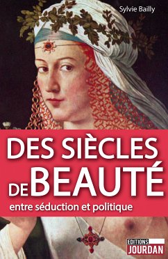 Des siècles de beauté (eBook, ePUB) - Bailly, Sylvie