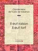 Il eut raison, Il eut tort (eBook, ePUB)