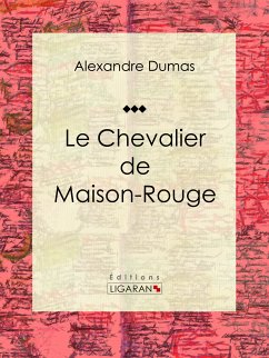 Le Chevalier de Maison-Rouge (eBook, ePUB) - Dumas, Alexandre; Ligaran