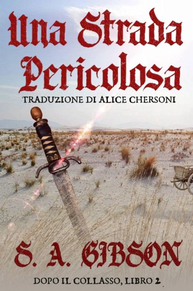 Una Strada Pericolosa (Dopo il Collasso, #2) (eBook, ePUB) Una Strada Pericolosa (Dopo il Collasso, #2) (eBook, ePUB)