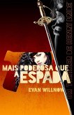 Mais Poderosa Que A Espada (eBook, ePUB)