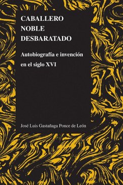 Caballero noble desbaratado (eBook, ePUB) - Gastañaga Ponce de León, José Luis