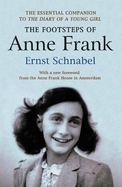 The Footsteps of Anne Frank (eBook, ePUB) - Schnabel, Ernst; Prins, Erika; Walnes MBE, Gillian