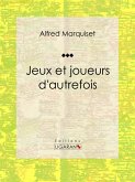 Jeux et joueurs d'autrefois (eBook, ePUB)