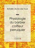 Physiologie du barbier coiffeur perruquier (eBook, ePUB)