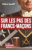 Sur les pas des Francs-Maçons (eBook, ePUB)