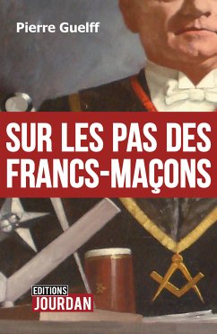 Sur les pas des Francs-Maçons (eBook, ePUB) - Guelff, Pierre