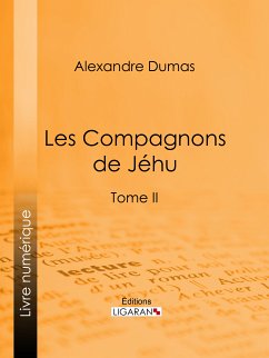 Les compagnons de Jéhu (eBook, ePUB) - Dumas, Alexandre