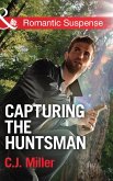 Capturing The Huntsman (Mills & Boon Romantic Suspense) (eBook, ePUB)